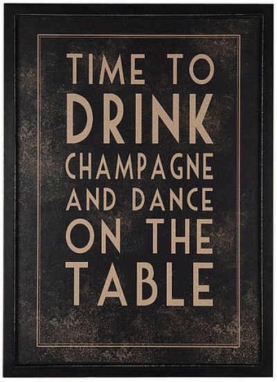 Drink Champagne and dance